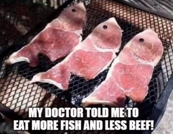 My Doctor Told Me To Eat More Fish And Less Beef!