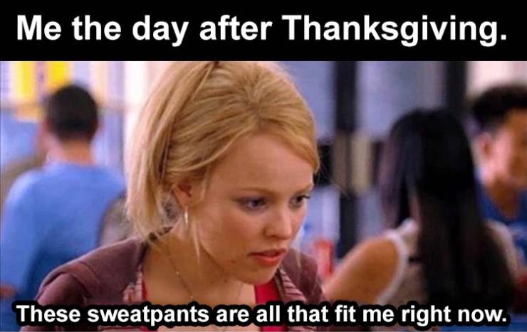 sweatpants gif - Me the day after Thanksgiving. These sweatpants are all that fit me right now.