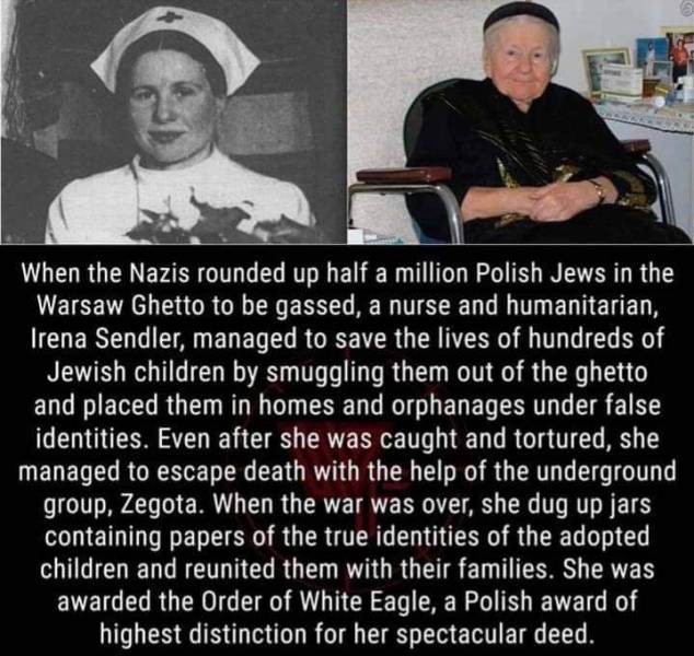 random pics - photo caption - When the Nazis rounded up half a million Polish Jews in the Warsaw Ghetto to be gassed, a nurse and humanitarian, Irena Sendler, managed to save the lives of hundreds of Jewish children by smuggling them out of the ghetto and