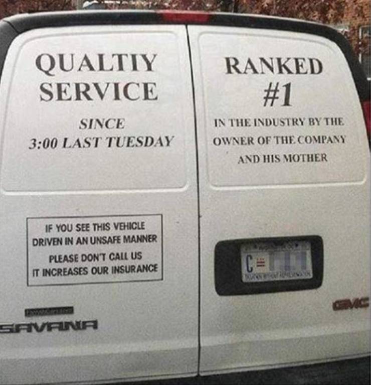 van - Qualtiy Service Ranked Since Last Tuesday In The Industry By The Owner Of The Company And His Mother If You See This Vehicle Driven In An Unsafe Manner Please Dont Call Us It Increases Our Insurance Ii Cms Savana