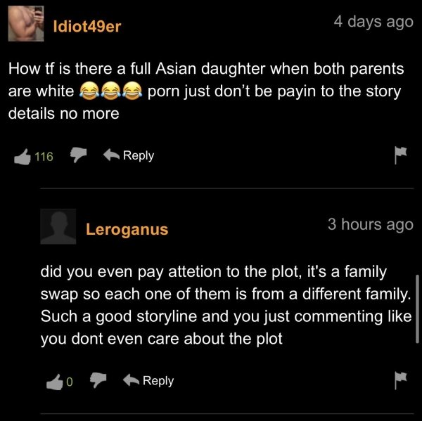 funny pornhub comments - How tf is there a full Asian daughter when both parents are white ee porn just don't be payin to the story details no more 116 Leroganus 3 hours ago did you even pay attetion to the plot, it's a f