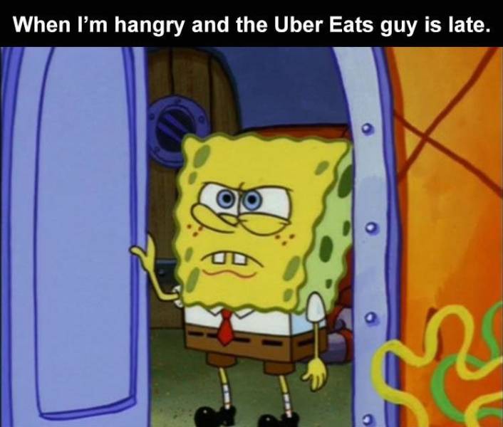 spongebob door png - When I'm hangry and the Uber Eats guy is late. In