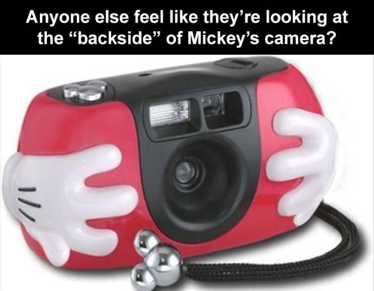 goatse unintebtional - Anyone else feel they're looking at the backside" of Mickey's camera?