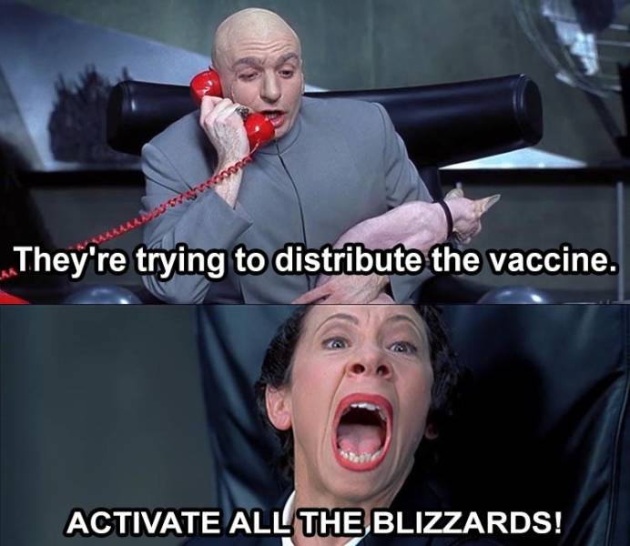 dr evil and mr bigglesworth - They're trying to distribute the vaccine. Activate All The Blizzards!