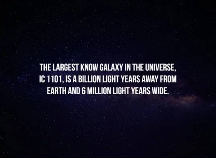 wwe - The Largest Know Galaxy In The Universe, Ic 1101, Is A Billion Light Years Away From Earth And 6 Million Light Years Wide.