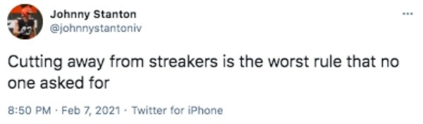 best response ok boomer - Johnny Stanton Cutting away from streakers is the worst rule that no one asked for . Twitter for iPhone