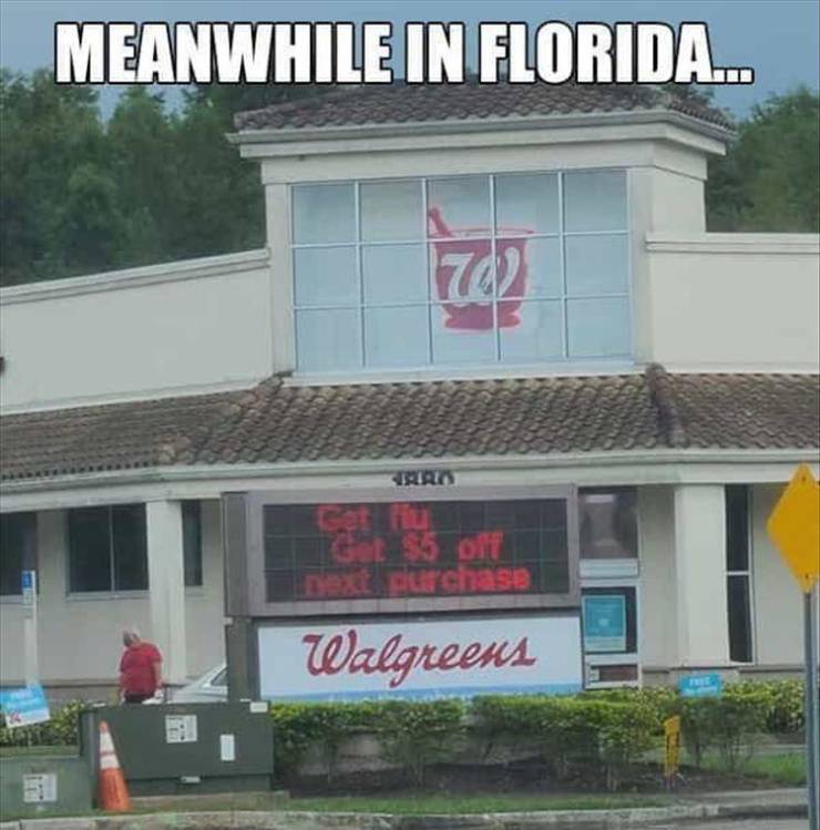 walgreens signs funny - Meanwhile In Florida... 170 Sario Tc $5 off next purchase Walgreens