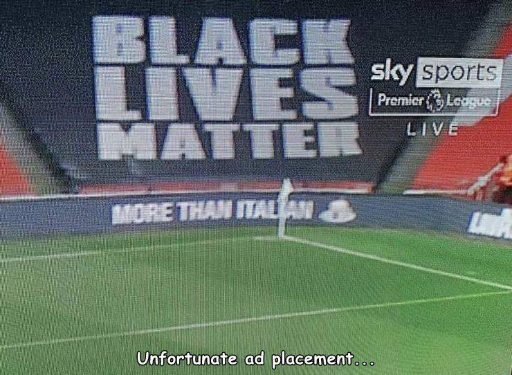 player - Black Lives Matter sky sports Premier League Live More Than Italian Unfortunate ad placement...