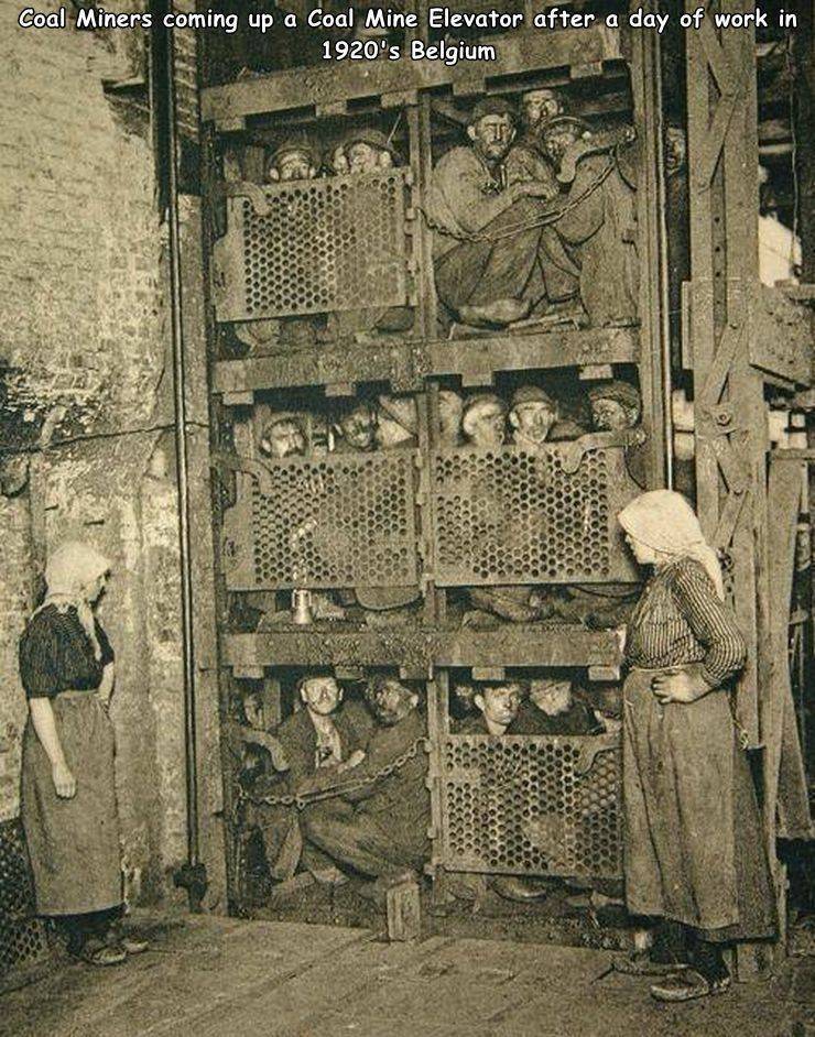cool pics - Coal Miners coming up a Coal Mine Elevator after a day of work in 1920's Belgium