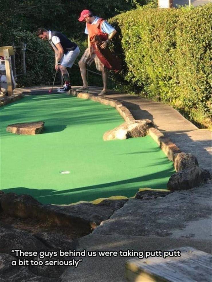 serious golf meme - "These guys behind us were taking putt putt a bit too seriously"