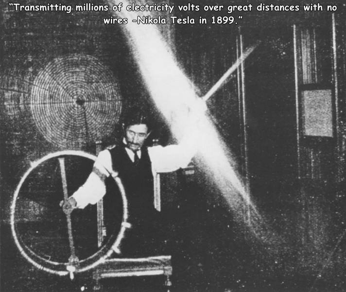 nikola tesla a c - "Transmitting millions of electricity volts over great distances with no wires Nikola Tesla in 1899.