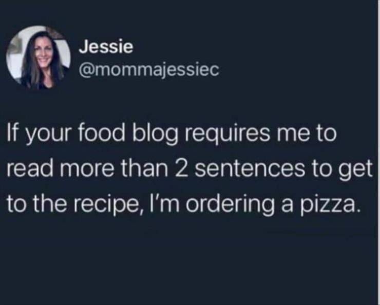 atlas shrugged quotes - Jessie If your food blog requires me to read more than 2 sentences to get to the recipe, I'm ordering a pizza.