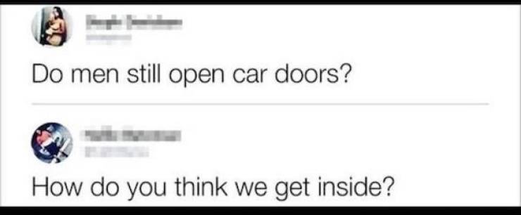 r therewasanattempt - Do men still open car doors? How do you think we get inside?