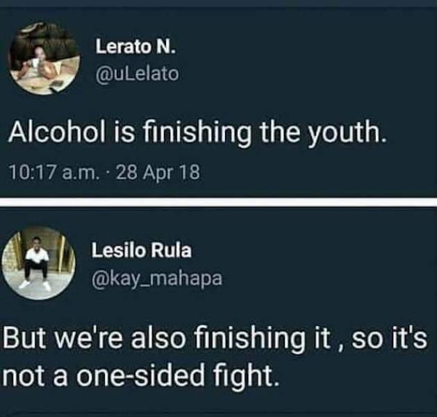 presentation - Lerato N. Alcohol is finishing the youth. a.m. 28 Apr 18 Lesilo Rula But we're also finishing it, so it's not a onesided fight.