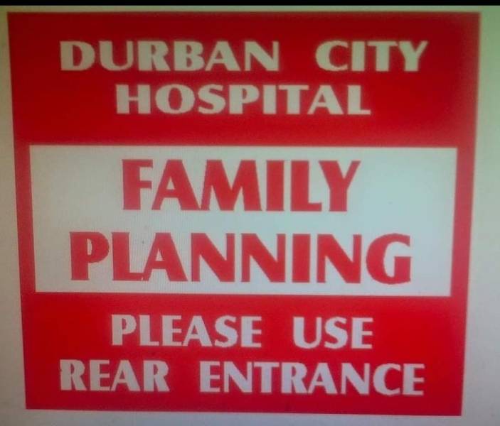 cool random pics - sign - Durban City Hospital Family Planning Please Use Rear Entrance