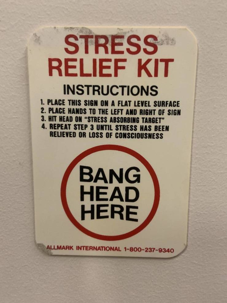 festival - Stress Relief Kit Instructions 1. Place This Sign On A Flat Level Surface 2. Place Hands To The Left And Right Of Sign 3. Hit Head On "Stress Absorbing Target" 4. Repeat Step 3 Until Stress Has Been Relieved Or Loss Of Consciousness Bang Head H