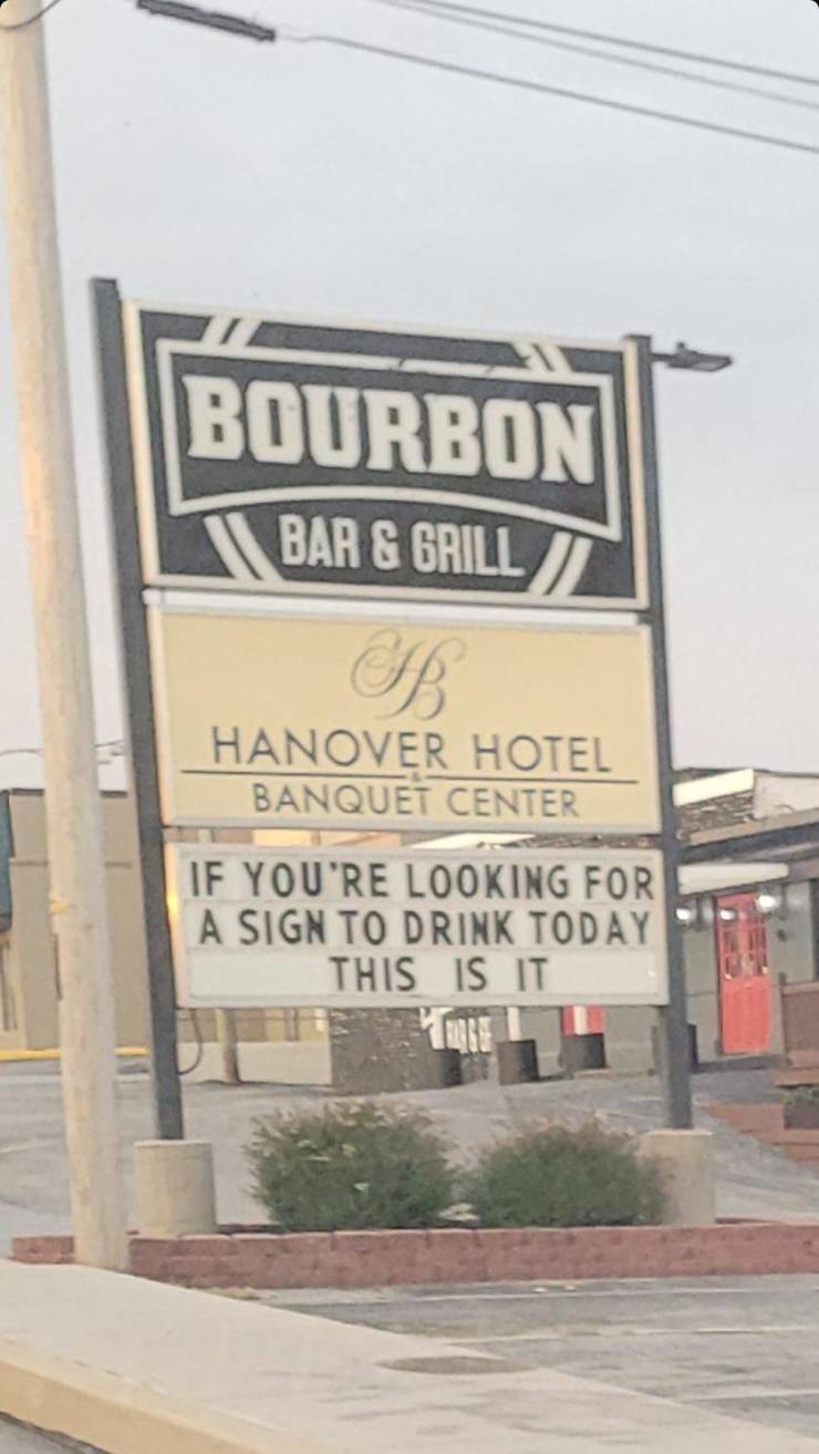 sign - Bourbon Bar & Grill 11 Hanover Hotel Banquet Center If You'Re Looking For A Sign To Drink Today This Is It