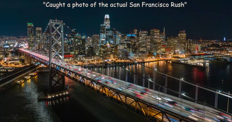 random funny and cool pics - metropolitan area - "Caught a photo of the actual San Francisco Rush" Te Wania