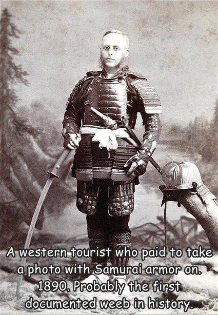 amazing images - old weeaboo - A western tourist who paid to take a photo with Samurai armor on. 1890. Probably the first documented weeb in history.