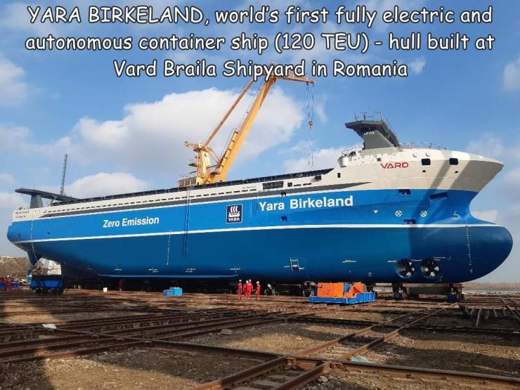 fun pics - randoms - water transportation - Yara Birkeland, world's first fully electric and autonomous container ship 120 Teu hull built at Vard Braila Shipyard in Romania Vard al Yara Birkeland Mara Zero Emission