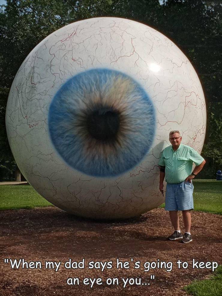cool and funny pics - laumeier sculpture park - ww "When my dad says he's going to keep an eye on you..."