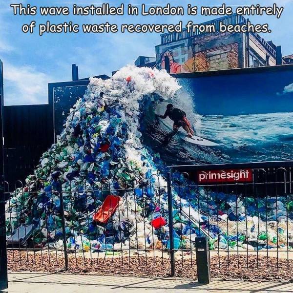 funny photos - fun randoms - billboard ad waste - This wave installed in London is made entirely of plastic waste recovered fnom beaches. priniesigght