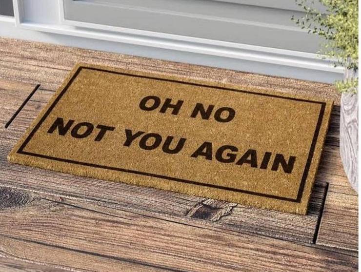 funny photos - fun randoms - oh no not you again doormat - 1 Oh No Not You Again