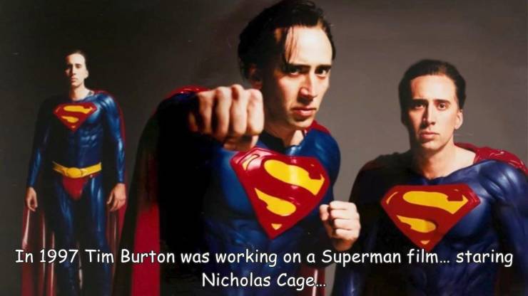 funny photos - superman nicolas cage - In 1997 Tim Burton was working on a Superman film... staring Nicholas Cage.