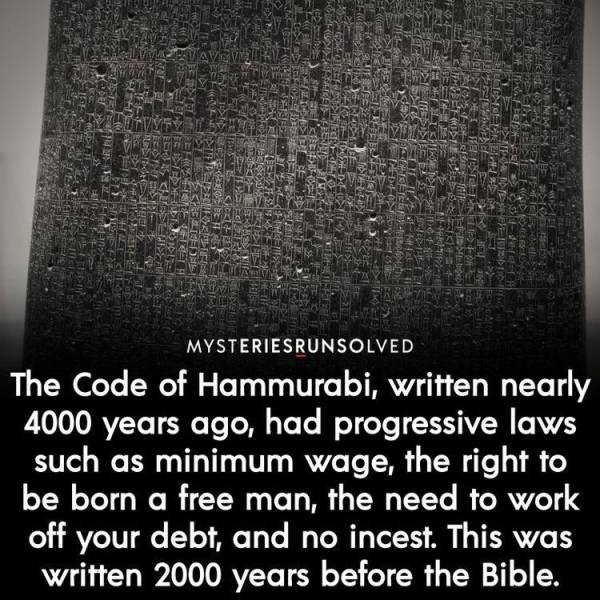 funny photos - monochrome photography - 1 Cts Deos Cooter Tate 2 Glede Zos Sonete Desde Sferred Tips Cisteet Dice Sk Ok Mysteriesrunsolved The Code of Hammurabi, written nearly 4000 years ago, had progressive laws such as minimum wage, the right to be bor