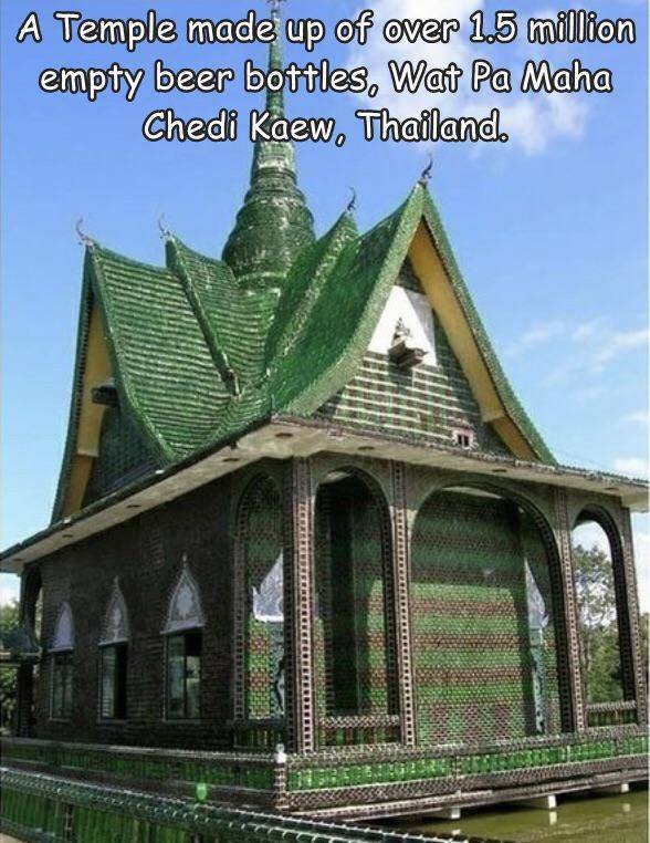 fun randoms - cool pics - wat pa maha chedi kaew (wat lan khuad) - A Temple made up of over 15 million empty beer bottles, Wat Pa Maha Chedi Kaew. Thailand.