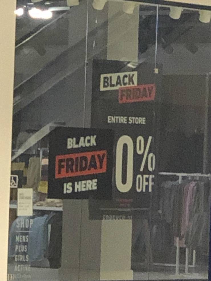fun randoms - signage - Black Friday Entire Store Black Friday Is Here 0 Off Shop Nens Plus Girls Othe