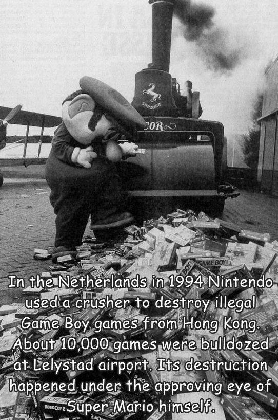 fun randoms - nintendo destroying counterfeit games - Jor Boyi Sume Boy In the Netherlands in 1994 Nintendo used a crusher to destroy illegal Game Boy games from Hong Kong. About 10,000 games were bulldozed atLelystad airport. Its destruction happened und