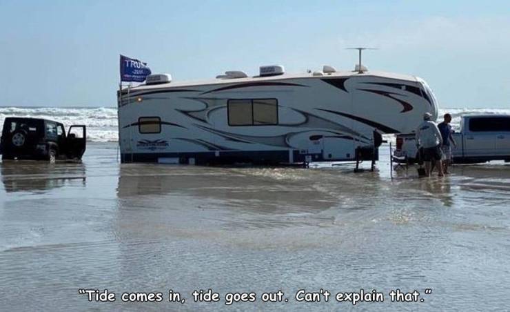 travel trailer - Trus Tide comes in, tide goes out. Can't explain that.