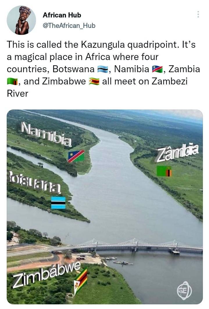 fun randoms - kazungula quadripoint where 4 countries meet - African Hub This is called the Kazungula quadripoint. It's a magical place in Africa where four countries, Botswana, Namibia , Zambia and Zimbabwe all meet on Zambezi River Marmibia Zmbia Rois l
