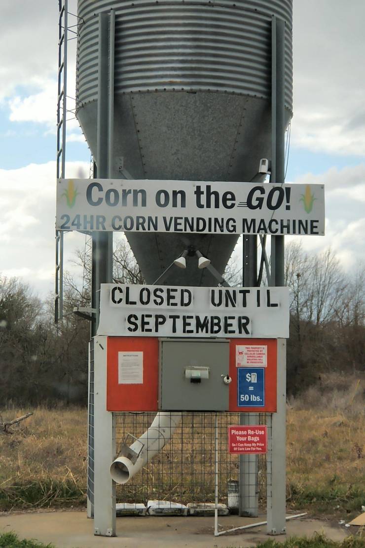 cool random pics - signage - Corn on the Go! 24HR Corn Vending Machine Closed Until September $7 50 lbs. Please ReUse Your Bags Bel Canyon Of Car Lower