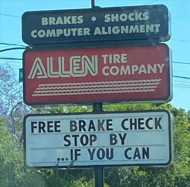 fun randoms - street sign - Brakes. Shocks Computer Alignment Allen Tire Company Free Brake Check Stop By ...If You Can