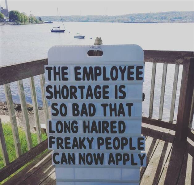 fun randoms - employee shortage is so bad that long haired freaky people can now apply - The Employee Shortage Is So Bad That Long Haired Freaky People Can Now Apply