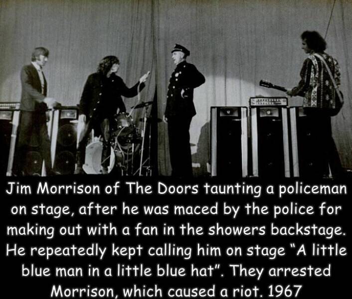 funny photos - jim morrison arrested - a Jim Morrison of The Doors taunting a policeman on stage, after he was maced by the police for making out with a fan in the showers backstage. He repeatedly kept calling him on stage "A little blue man in a little b