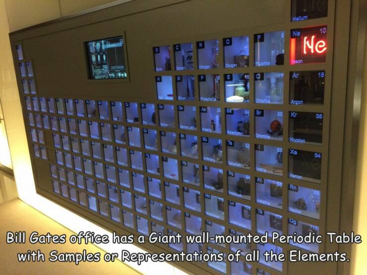 fun randoms - cool stuff - bill gates periodic table wall - Ns 10 Ne Neom Online Dec 18 a Bp 38 K 38 Korpion Bs Xs 34 Al Rn Bill Gates office has a Giant wallmounted Periodic Table with Samples or Representations of all the Elements.