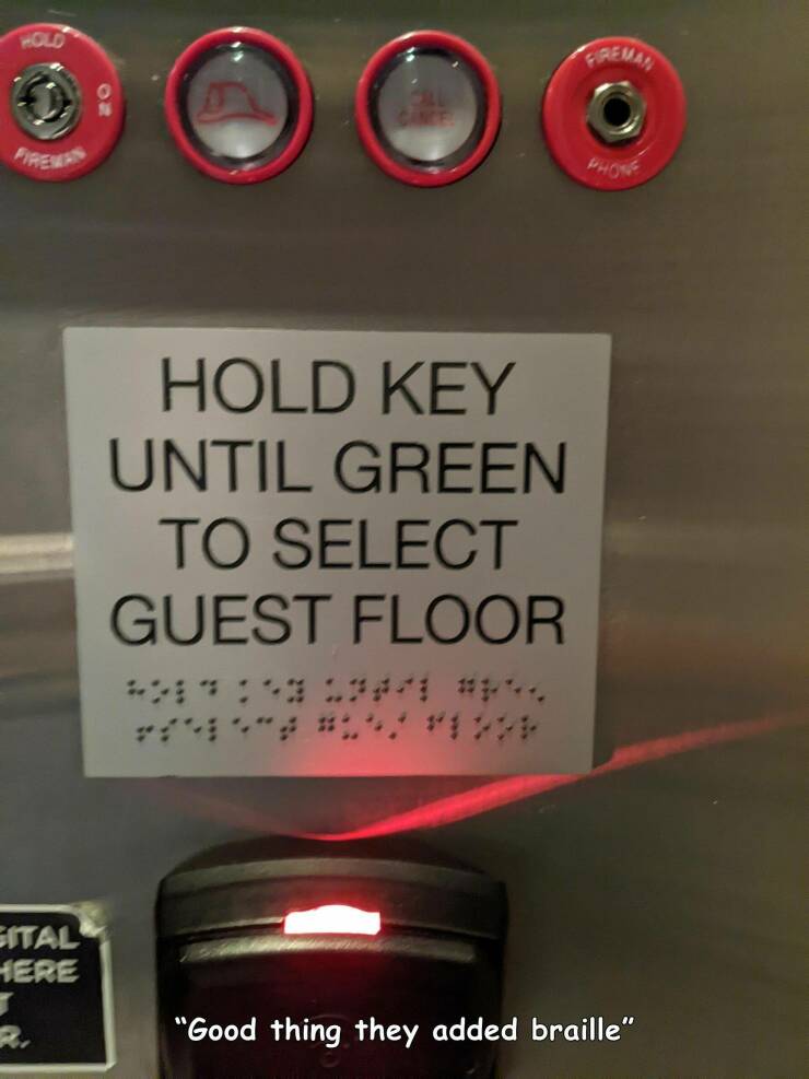 fun randoms - funny photos - Hold Gital Here Hold Key Until Green To Select Guest Floor Freman Phone "Good thing they added braille"