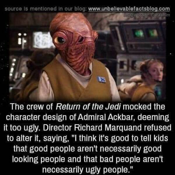 random pics- admiral ackbar force awakens - source is mentioned in our blog Image credit, Lucasfilm 64 X The crew of Return of the Jedi mocked the character design of Admiral Ackbar, deeming it too ugly. Director Richard Marquand refused to alter it, sayi