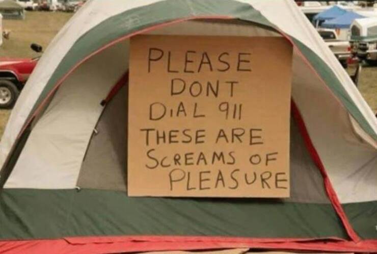 daily dose of randoms -  camping fail - Please Dont Dial 911 These Are Screams Of Pleasure