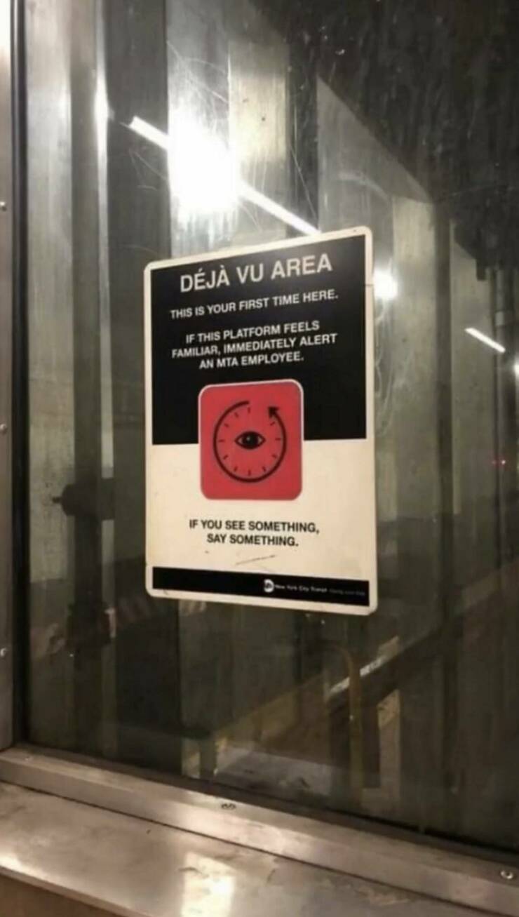 daily dose of randoms -  deja vu area - Dj Vu Area This Is Your First Time Here. If This Platform Feels Familiar, Immediately Alert An Mta Employee. If You See Something, Say Something.
