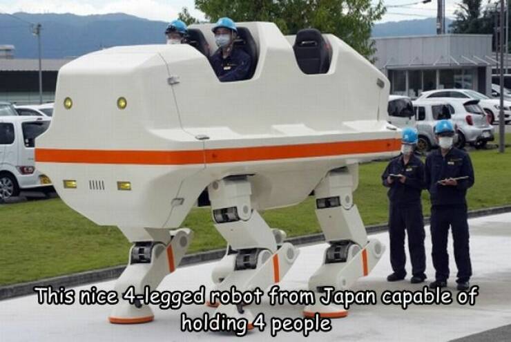 daily dose of randoms - legged robot - E 0 This nice 4legged robot from Japan capable of holding 4 people