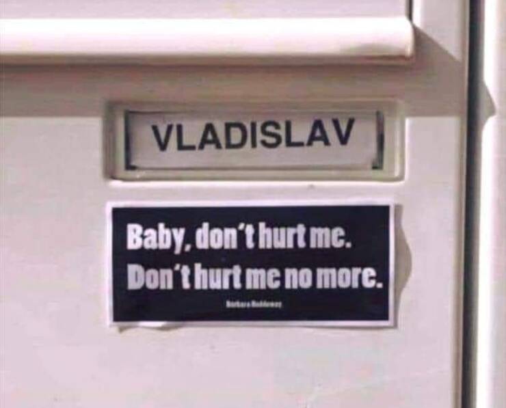 daily dose - vladislav baby don t hurt me - Vladislav Baby, don't hurt me. Don't hurt me no more.