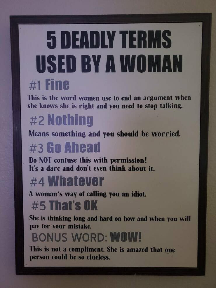 daily dose of pics and memes - love qoutes - 5 Deadly Terms Used By A Woman Fine This is the word women use to end an argument when she knows she is right and you need to stop talking. Nothing Means something and you should be worried. Go Ahead Do Not con