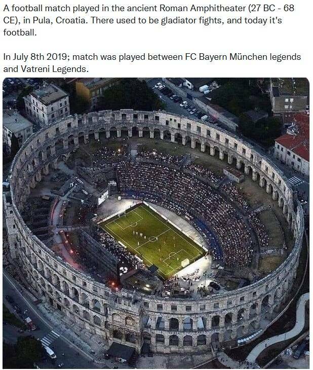 cool random photos - pula arena - A football match played in the ancient Roman Amphitheater 27 Bc 68 Ce, in Pula, Croatia. There used to be gladiator fights, and today it's football. In July 8th 2019; match was played between Fc Bayern Mnchen legends and 