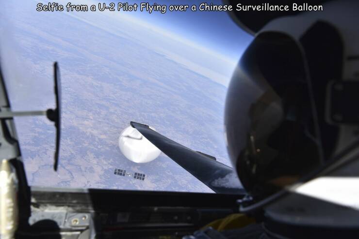 funny memes and pics - United States Department of Defense - Selfie from a U2 Pilot Flying over a Chinese Surveillance Balloon Nee wwww