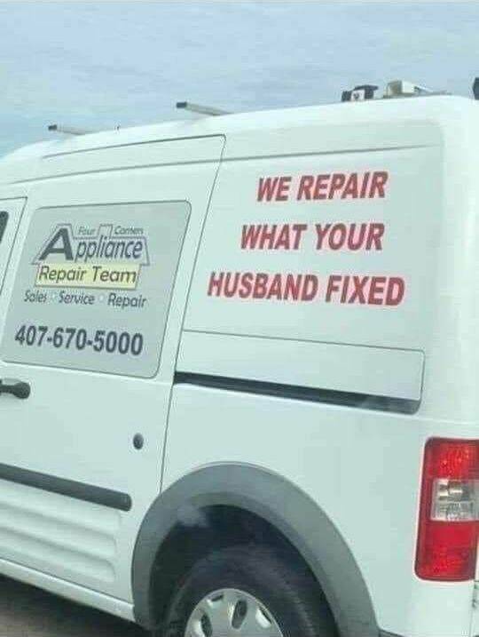 cool random pcis - we repair what your husband fixed - Appliance Repair Team Soles Service Repair 4076705000 We Repair What Your Husband Fixed Pre