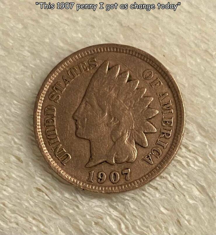 cool random pics - coin - "This 1907 penny I got as change today" $777 States Dening 7 1924 1907 Rica